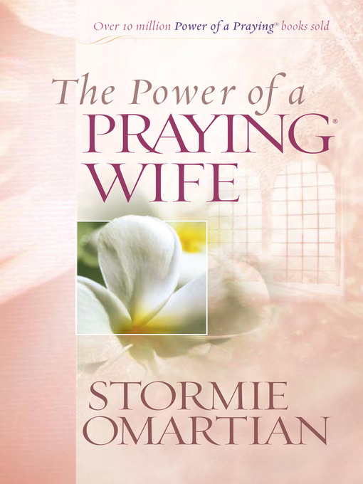 Title details for The Power of a Praying Wife by Stormie Omartian - Wait list